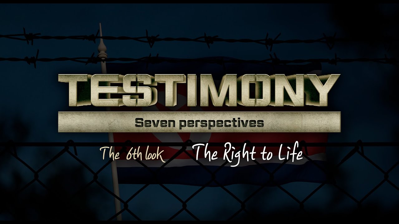 Testimonies on North Korean Human Rights- Episode 6 The Right to Life